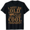 I May Be Old But I Got To See All The Cool Bands T-Shirt