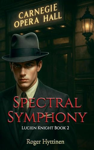 Spectral Symphony (Lucien Knight Mysteries, Band 2)