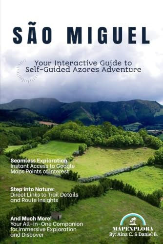 São Miguel Travel Guide (English Edition): Your Interactive Guide to Self-Guided Azores Adventure