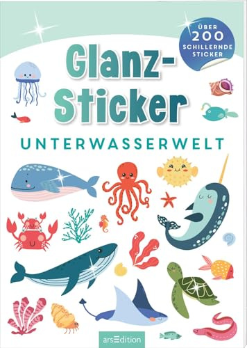 Glanz-Sticker – Unterwasserwelt: Über 200 schillernde Sticker | Stickerheft mit schimmerndem Spezialeffekt | ab 4 Jahren (Dekosticker)