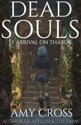 Arrival on Thaxos (Dead Souls, Band 1)