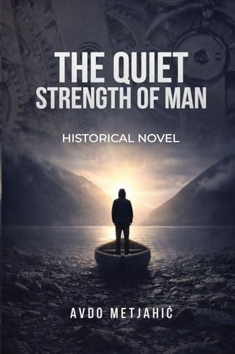 THE QUIET STRENGTH OF MAN