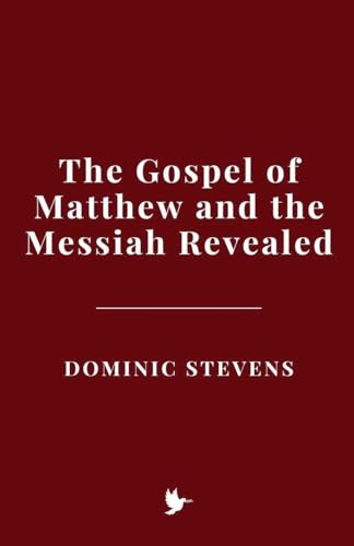 The Gospel of Matthew and the Messiah Revealed