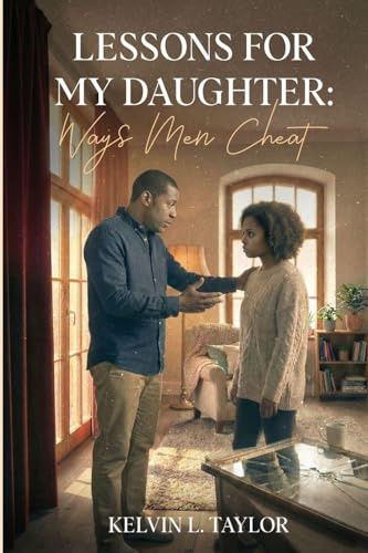 Lessons For My Daughter: Ways Men Cheat