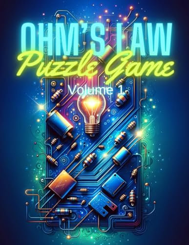 Ohm's Law Puzzle Game Volume 1: Mastering Electrical Circuits through Interactive Challenges