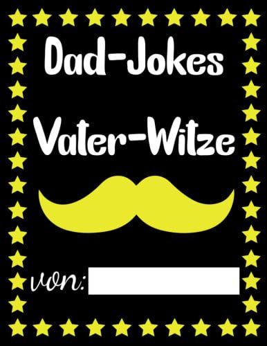 Die lustigsten Vater-Witze: Dad-Jokes für Väter in Vatertag: Die besten vater witze buch für jedermann