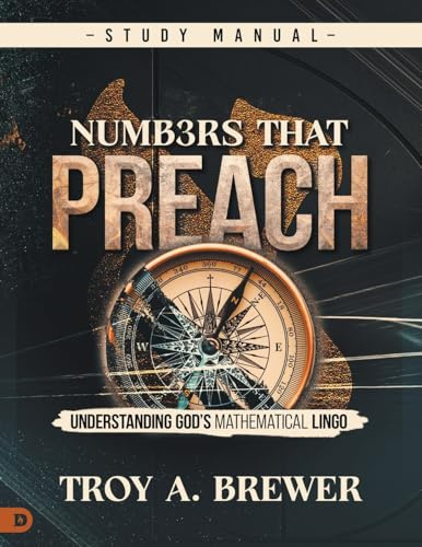 Numbers That Preach Study Manual: Understanding God's Mathematical Lingo
