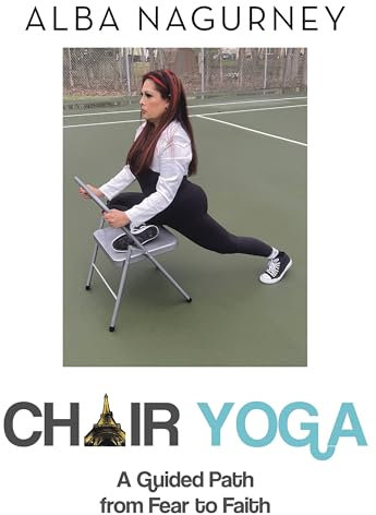 Chair Yoga: A Guided Path from Fear to Faith (English Edition)