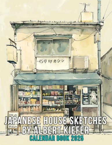 Japanese House Sketches by Albert Kiefer Calendar 2025: 12-Month Planner Featuring Stunning Artwork of Traditional Homes, Ideal Gift for Japan Enthusiasts
