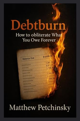 Debtburn: How to Obliterate What You Owe Forever