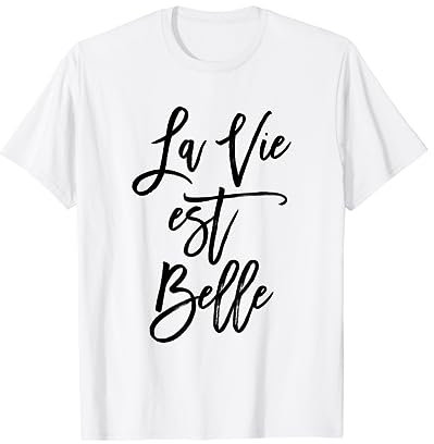 La Vie Est Belle T-Shirt