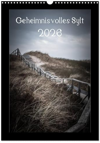 Geheimnisvolles Sylt 2026 (Wandkalender 2026 DIN A3 hoch), CALVENDO Monatskalender: Außergewöhnlicher Wandkalender zur Nordseeinsel Sylt (CALVENDO Natur)
