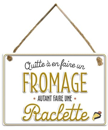 THE REPLICANT Deko-Accessoire/Metallschild Quitte à en Faire un Fromage autant Faire UNE Raclette (Wenn Schon Käse, dann auch EIN Raclette)