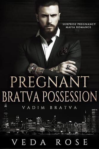 Pregnant Bratva Possession: Surprise Pregnancy Mafia Romance (Vadim Bratva Book 3) (English Edition)