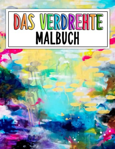 Das Umgedrehte Malbuch: Kreativitätsbooster & Angstkiller | Du ziehst die Linien | Aquarell-Zeichenbuch | Entspannende Aktivität | Relief Ruhe und Mìnulness
