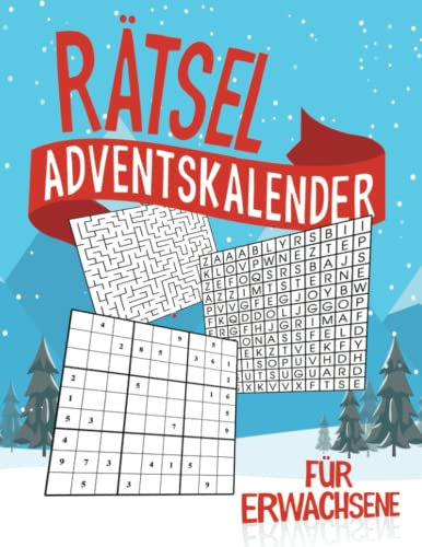 Rätsel Adventskalender für Erwachsene: Rätsel Adventskalender für Erwachsene: Weihnachtsrätsel mit Sudoku, Wortsuche und Labyrinthe I Rätselkalender I Weihnachtliches Rätselheft für Rentner & Senioren