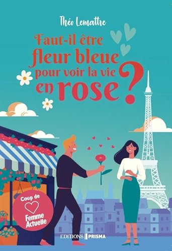Faut-il être fleur bleue pour voir la vie en rose ?