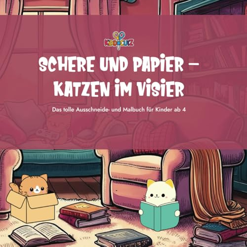 Schere und Papier - Katzen im Visier. Das tolle Ausschneide- und Malbuch für Kinder ab 4: mit 29 niedlichen Katzenmotiven