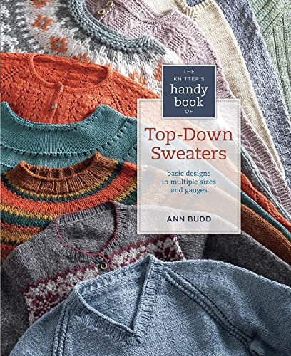 The Knitter's Handy Book of Top-Down Sweaters: Basic Designs in Multiple Sizes and Gauges (English Edition)