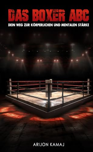 Das Boxer ABC | Boxen verstehen & trainieren: Boxer werden durch diese Schritt für Schritt Anleitung