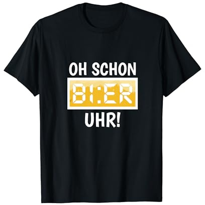 Oh Schon Bier Uhr Bier Sprüche T-Shirt