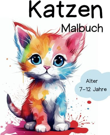 Katzen Malbuch: Tolles Katzen-Malbuch für Kinder (7-12 Jahre) - 40 Ausmalbilder