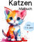 Katzen Malbuch: Tolles Katzen-Malbuch für Kinder (7-12 Jahre) - 40 Ausmalbilder
