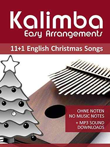 Kalimba Easy Arrangements - 11+1 English Christmas songs: Ohne Noten - No Music Notes + MP3-Sound Downloads (Kalimba Songbooks) (English Edition)