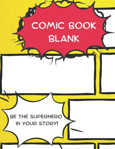 Blank Comic Book | Perfect for Children or Adults be a Hero in Your Own Story |: Draw Write Color and Make up Your own Stories Perfect for Boys Girls and Adult as a Gift or Present