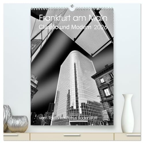 Frankfurt am Main - Classic und Modern (hochwertiger Premium Wandkalender 2026 DIN A2 hoch), Kunstdruck in Hochglanz: Frankfurt am Main - moderne ... zu klassischen Bauten (CALVENDO Orte)