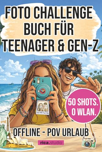 OFFLINE - POV Urlaub: Foto-Challenge-Buch für Teenager & GEN Z: 50 Shots, 0 WLAN. 50 Foto-Challenges durch 7 Kapitel. Von der Anreise bis zum letzten Sonnenuntergang.