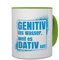 printplanet Tasse mit Spruch: GENITIV ins Wasser, Weil es DATIV ist! - Kaffeebecher, Mug, Becher, Kaffeetasse - Farbe Grün