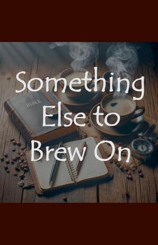 Something Else to Brew On (Devotionals to Brew on, Band 2)