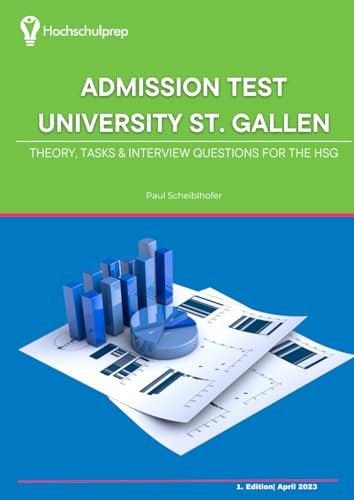 Preparation Admission Test University of St. Gallen: Theory, Tasks & Frequent Interview Questions for HSG