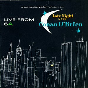 Live from 6A - Late Night with Conan O'Brien