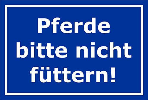 Melis Folienwerkstatt Schild - Pferde Bitte Nicht füttern - 15x10cm|Bohrlöcher|3mm Hartschaum – S00039-287-F 20 VAR.