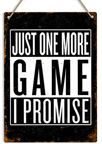 Just One More Game I Promise Metal Tin Gamer Sign Plaque Gaming Bedroom Man Cave 6x8