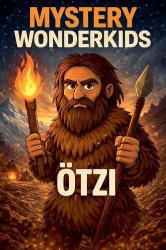 Mystery Wonderkids: Ötzi - The Iceman