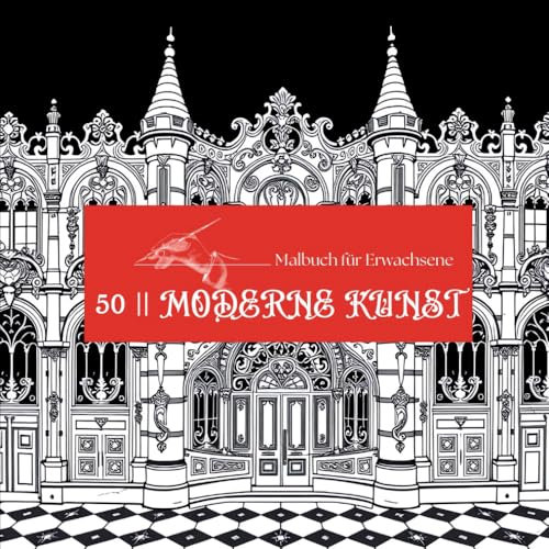 Moderne Kunst – Malbuch für Erwachsene: Meisterwerke des Jugendstils Von O. G. (50 wunderschöne Designs) (Jugendstil-Malbuchserie des Künstlers O. G.)