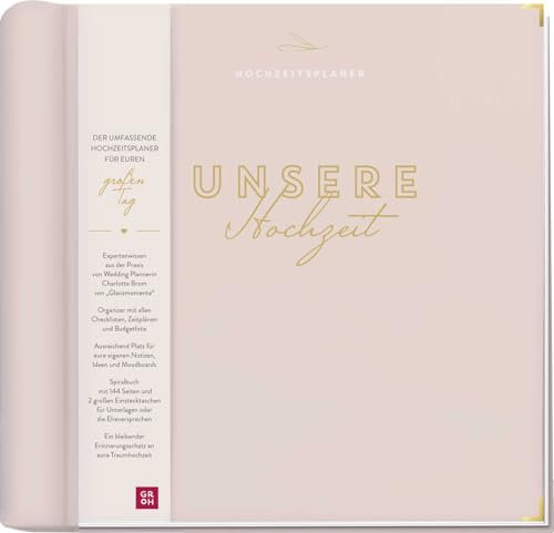 Unsere Hochzeit - Hochzeitsplaner: Großer Ratgeber und Organizer für Brautpaare mit Profi-Tipps, allen Checklisten, viel Platz für Notizen & Termine | Wedding Planer als Spiralbuch