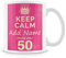 MUGGZ Personalised Keep Calm You’re Only 50 or Any Age Pink Mug Gift for Her | Custom Name Funny Birthday Present for Wives Friends Colleagues | Ceramic Coffee Tea Cup | Dishwasher Safe Novelty Gift