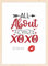 Valentinstag Deko Kunstdruck Poster Karte All About you XOXO Geschenk Bild Druck Ich liebe dich Liebeserklärung Mann Frau Din A4 Bild ungerahmt