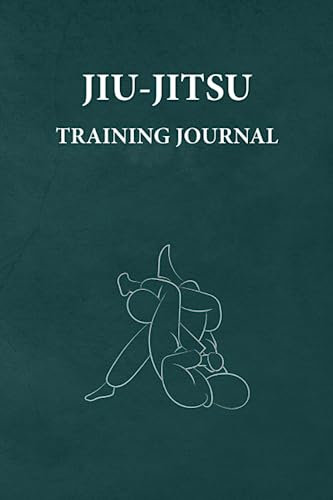 Jiu-Jitsu Training Journal: An Ideal Brazilian Jiu-Jitsu Gift For BJJ Fanatics. Planner-Style Notebook to Log Techniques, Goals, Rolling Notes, Session Performance, and Future Improvements.