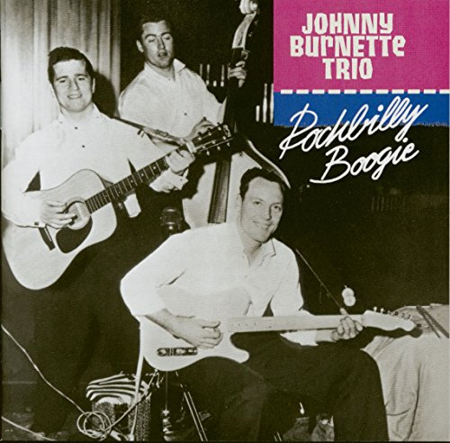 The Johnny Burnette Trio: Rockabilly Boogie