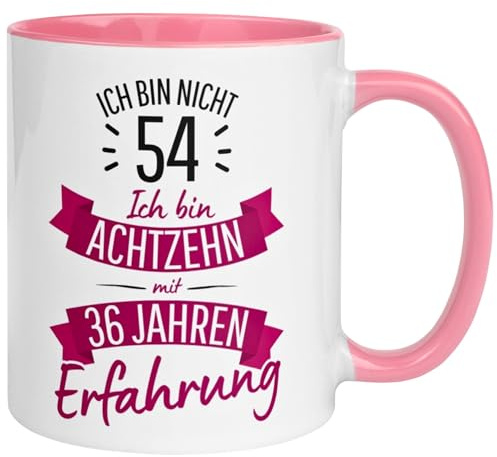 54 Geburtstag Frau Geschenk Tasse | Ich bin nicht 54 – Ich hab Erfahrung | Geburtstagsgeschenk für Frauen 54 Jahre – Von Hand bedruckt im Familienbetrieb aus Deutschland