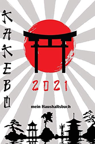 Kakebo 2021 , Mein Haushaltsbuch :: Die japanische Kunst des achtsamen Haushaltens und Sparens