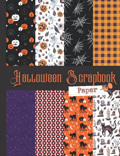 Halloween Scrapbook Paper: Double Sided Craft Paper Pad for Junk Journaling, Scrapbooking, Decoupage, Collages, Card Making & Mixed Media. Halloween ... (Halloween Cut-out and Ephemera, Band 2)