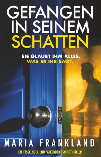 Gefangen in seinem Schatten: Sie glaubt ihm alles, was er ihr sagt.