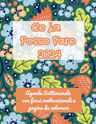 Agenda settimanale 2024 con frasi motivazionali: Planner con pianificazione settimanale, journaling, obiettivi, to do list, pagine da colorare
