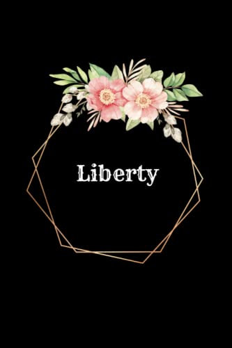 Personalized Notebook with Liberty: Great gift for Liberty | Notebook for Girls and Women called Liberty